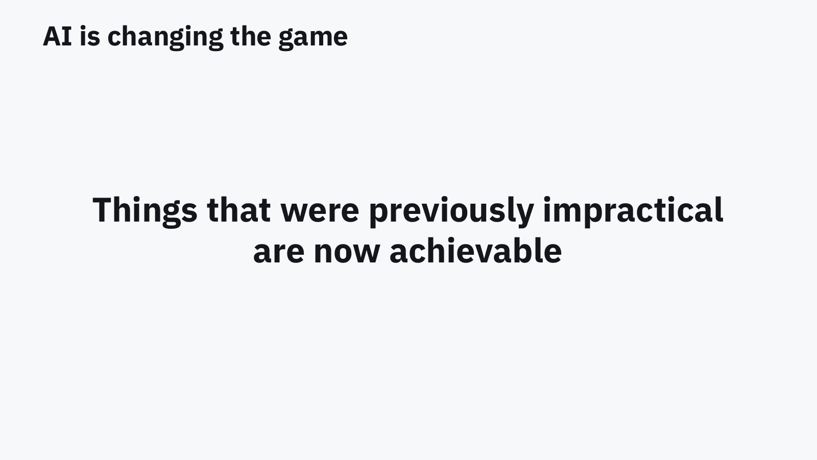Slide: things that were previously impractical are now achievable.