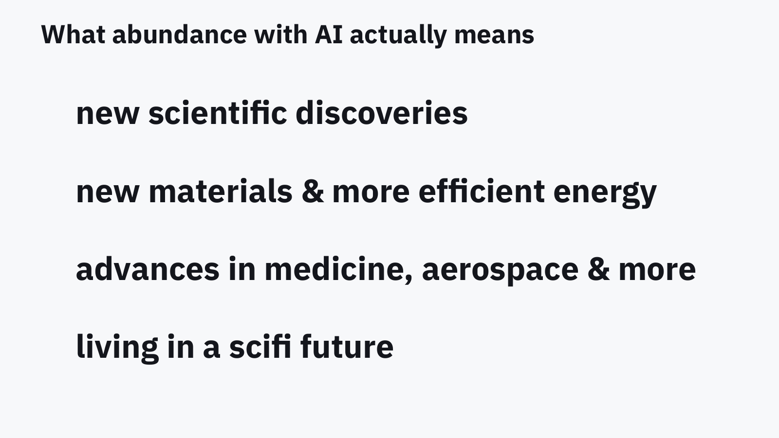 Slide: what abundance with AI means, a four-step build from new scientific discoveries to living in a scifi future.